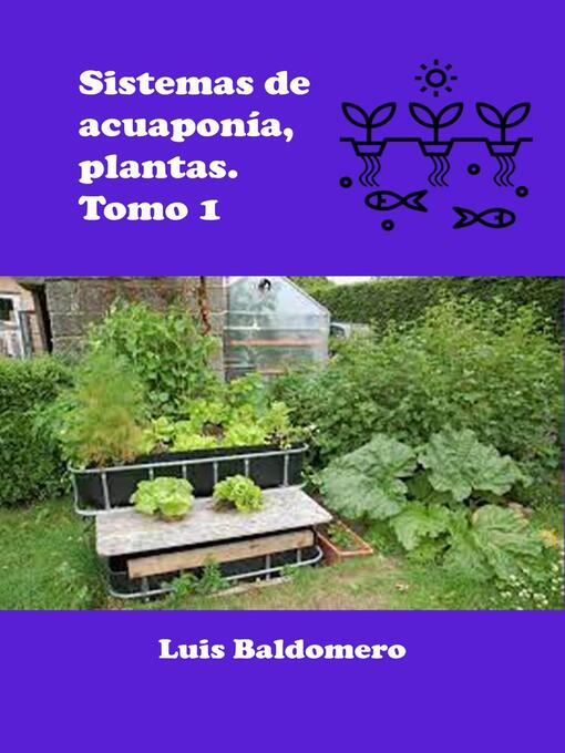 Title details for Sistema de acuaponía, plantas. Tomo 1 by Luis Baldomero Pariapaza Mamani - Available